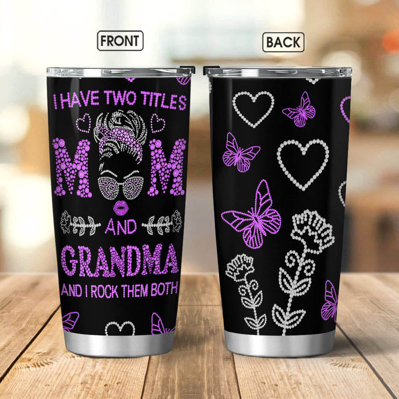 I have two title mom and grandma tumbler Gift for mother's day, Mama, Mom, Mimi, Gigi Tumbler, birthday gift for Grandma