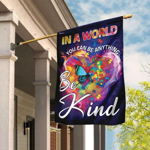 In A World You Can Be Anything Be Kind Autism Garden Flag, House Flag