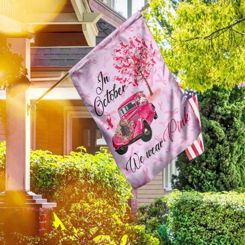 In October We Wear Pink Breast Cancer Awareness Garden Flag, House Flag