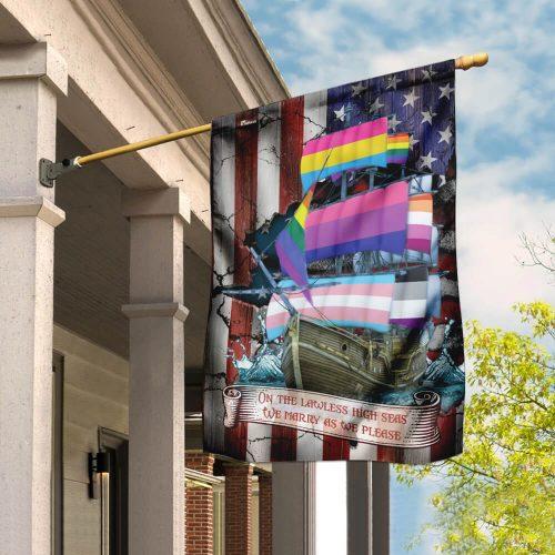 LGBT Ship On The Lawless High Seas Garden Flag, House Flag