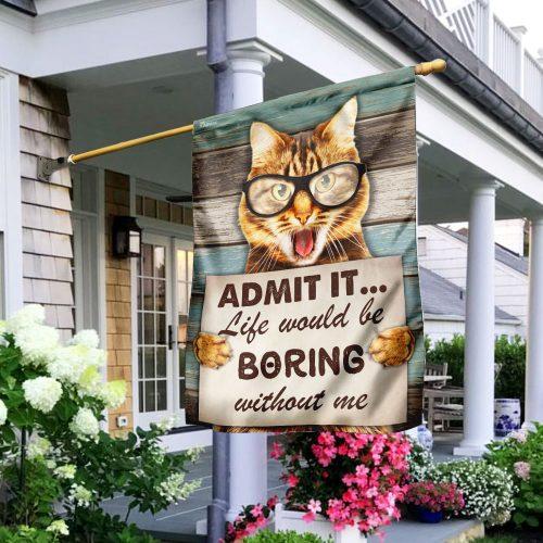 Life Would Be Boring Without Me Cat Garden Flag, House Flag